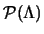${\cal P}(\Lambda)$