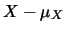 $X-\mu_X$