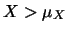 $X>\mu_X$
