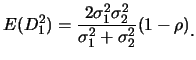 $\displaystyle E(D_1^2)=\frac{2\sigma_1^2\sigma_2^2}{\sigma_1^2+
\sigma_2^2}(1-\rho)\raisebox{-1.2mm}{。}$