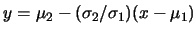 $y=\mu_2-(\sigma_2/\sigma_1)(x
-\mu_1)$