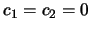 $c_1=c_2=0$