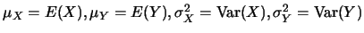 $\mu_X=E(X),\mu_Y=E(Y),\sigma_X^2=\mbox{Var}(X),\sigma_Y^2=\mbox{Var}(Y)$