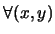 $\forall
(x,y)$