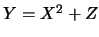 $Y=X^2+Z$