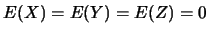 $E(X)=E(Y)=E(Z)=0$