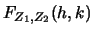 $F_{Z_1,Z_2}(h,k)$