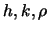 $h,k,\rho$