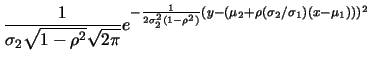 $\displaystyle \frac{1}{\sigma _{2}\sqrt{1-\rho ^{2}}\sqrt{2\pi
}}e^{-\frac{1}{2...
...{2}(1-\rho ^{2})}(y-(\mu _{2}+\rho
(\sigma _{2}/\sigma _{1})(x-\mu _{1})))^{2}}$