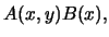 $\displaystyle A(x,y)B(x),$
