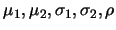 $\mu_1,\mu_2,\sigma_1,\sigma_2,\rho$