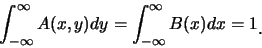 \begin{eqnarray*}
\int_{-\infty}^\infty A(x,y)dy=\int_{-\infty}^\infty B(x)dx=1\raisebox{-1.2mm}{�C}
\end{eqnarray*}