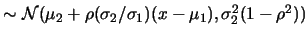 $\sim {\cal
N}(\mu_2+\rho(\sigma_2/\sigma_1)(x-\mu_1),\sigma_2^2(1-\rho^2))$