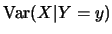 $\mbox{Var}(X\vert Y=y)$