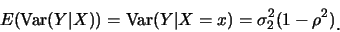 \begin{eqnarray*}
E(\mbox{Var}(Y\vert X))=\mbox{Var}(Y\vert X=x)=\sigma^2_2(1-\rho^2)\raisebox{-1.2mm}{�C}
\end{eqnarray*}