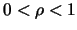 $0<\rho<1$