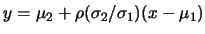 $y=\mu_2+\rho(\sigma_2/\sigma_1)(x-\mu_1)$