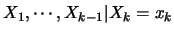 $X_{1},\cdots,X_{k-1}\vert X_k=x_k$