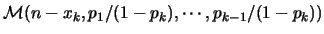 ${\cal
M}(n-x_k,p_1/(1-p_k),\cdots,p_{k-1}/(1-p_k))$