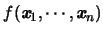 $f(\mbox{\it\textbf{x}}_1,\cdots,\mbox{\it\textbf{x}}_n)$