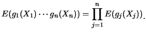 $\displaystyle E(g_1(X_1) \cdots g_n(X_n))=\prod_{j=1}^{n}E(g_j(X_j))\raisebox{-1.2mm}{�C}$