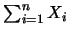 $\sum_{i=1}^nX_i$