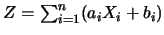 $Z=\sum_{i=1}^n(a_iX_i\linebreak +b_i)$