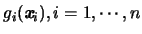 $g_i(\mbox{\it\textbf{x}}_i),i=1,\cdots,n$