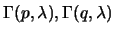 $\Gamma(p,\lambda),\Gamma(q,\lambda)$