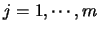 $j=1,\cdots,m$