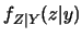 $f_{Z\vert Y}(z\vert y)$