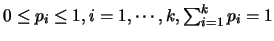 $0\leq p_i \leq 1, i=1,\cdots,k,
\sum_{i=1}^k p_i=1$