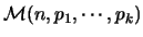 ${\cal M}(n,p_1,\cdots,p_k)$