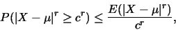 \begin{eqnarray*}
P(\vert X-\mu\vert^r\geq c^r)\leq \frac{E(\vert X-\mu\vert^r)}{c^r},
\end{eqnarray*}