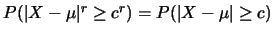 $P(\vert X-\mu\vert^r\geq c^r)=P(\vert X-\mu\vert\geq c)$