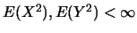 $E(X^2),
E(Y^2)<\infty$