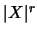 $\vert X\vert^r$