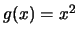 $g(x)=x^2$