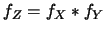 $f_Z=f_X*f_Y$