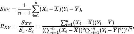 \begin{eqnarray*}
&& S_{XY}=\frac {1}{n-1} \sum_{i=1}^n
(X_i-\overline{X})(Y_i-\...
...X_i-\overline{X}))^2(\sum_{i=1}^n (Y_i-\overline{Y})^2))^{1/2}},
\end{eqnarray*}
