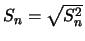 $S_n =
\sqrt{S^2_n}$