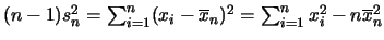 $(n-1)s^2_n = \sum^n_{i=1} (x_i-\overline{x}_n)^2 =
\sum^n_{i=1} x_i^2-n \overline{x}_n^2$