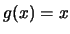 $g(x)=x$