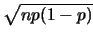 $\sqrt{np(1-p)}$