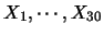 $X_1,\cdots,X_{30}$