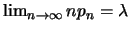 $\lim_{n\rightarrow \infty}
np_n=\lambda$