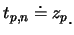 $\displaystyle t_{p,n}\doteq z_p\raisebox{-1.2mm}{。}$