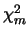 $\chi^2_m$