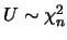 $U\sim \chi_n^2$