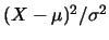 $(X-\mu)^2/\sigma^2$